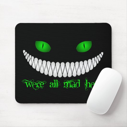 Cheshire-Katze sind wir alle hier wütend Mousepad (Mit Mouse)