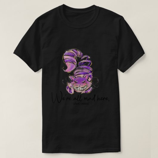 Chesire Cat Alice im Wunderland war hier alle tot T-Shirt (Design vorne)