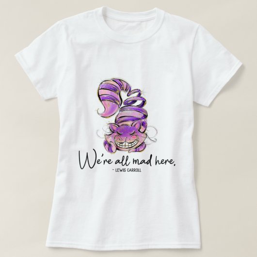 Chesire Cat Alice im Wunderland war hier alle tot T-Shirt (Design vorne)