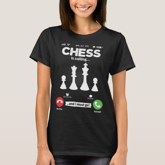 Chess Is Calling I Must Go Chess Matt Hobby Chess T-Shirt (Vorderseite)