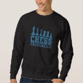 Chess Is Everything Chess Pieces Sweatshirt (Vorderseite)