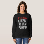 Chess Keeps My Heart Pumping Checkmate Chess Geek  Sweatshirt (Vorne ganz)