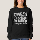 Chess Lover Chess Player Chess Saying 7 Sweatshirt (Vorderseite)