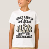 Chess Player What Part Of Don't You Understand T-Shirt (Vorderseite)