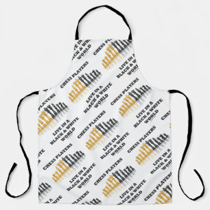 Chess Players Live In A Black & White World Schürze