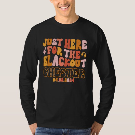 Chester Illinois Just Here For The Blackout 04 08  T-Shirt (Vorderseite)