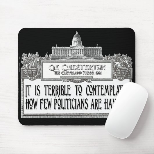 Chesterton Zitat: Zu wenig Politiker gehangen! Mousepad (Mit Mouse)