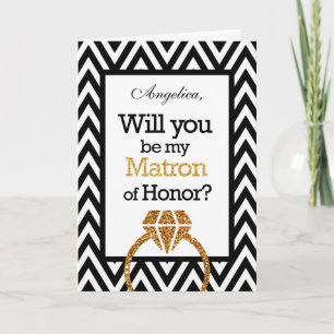Chevron Will You Be My Matron of Honor Einladung