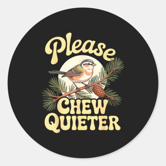 Chew Quieter Funny Bird Saying Runder Aufkleber (Vorderseite)