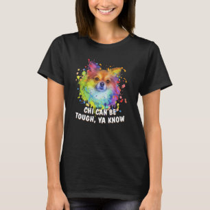Chi kann Tough Ya Know Chihuahua Spaß Chiwawa T-Shirt