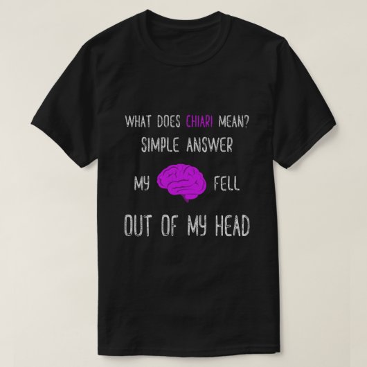 Chiari Malformation Bewusstsein Chiari Erklärung T-Shirt (Design vorne)