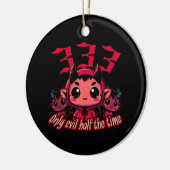 Chibi Devil - 333 Nur böse Hälfte der Zeit Keramik Ornament (Links)