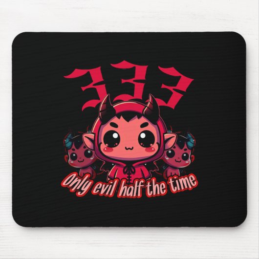 Chibi Devil - 333 Nur böse Hälfte der Zeit Mousepad (Vorne)