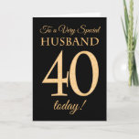 Chic 40th Gold-Effekt auf Black, Husband Geburtsta Karte<br><div class="desc">Eine schicke 40. Geburtstagskarte für ein 'Sehr Special Husband',  mit einer Zahl 40,  die aus Goldene-Effekt-Zahlen und dem Wort 'Husband' auf schwarzem Hintergrund besteht. Die innere Botschaft,  die Sie ändern können,  wenn Sie wollen,  ist "Happy Birthday"</div>