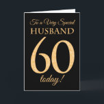 Chic 60. Gold-Effekt auf Black, Husband Geburtstag Karte<br><div class="desc">Eine schicke 60. Geburtstagskarte für einen 'Sehr Special Husband',  mit einer Zahl 60,  die aus Goldeffektzahlen und dem Wort 'Husband' auf schwarzem Hintergrund besteht. Die innere Botschaft,  die Sie ändern können,  wenn Sie wollen,  ist "Happy Birthday"</div>