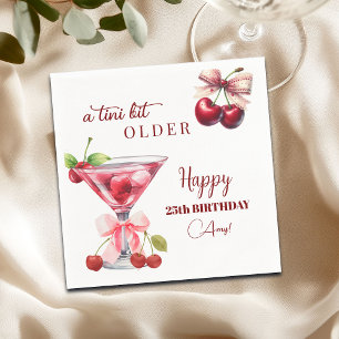 Chic A Tini Bit Older Cherry Martini 25. Geburtsta Serviette