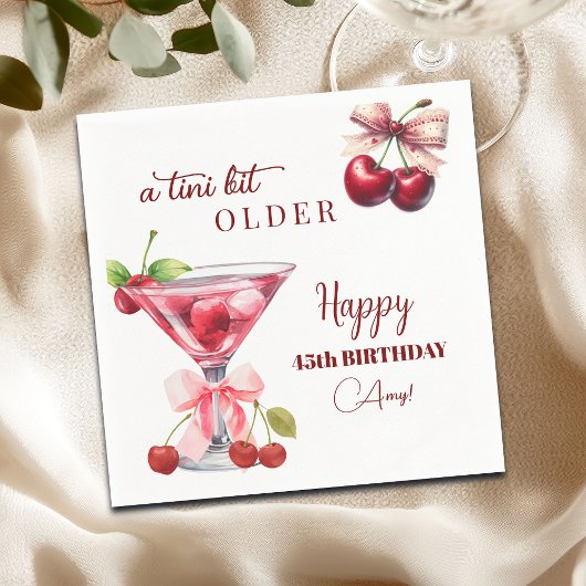 Chic A Tini Bit Older Cherry Martini 45th Birthday Serviette