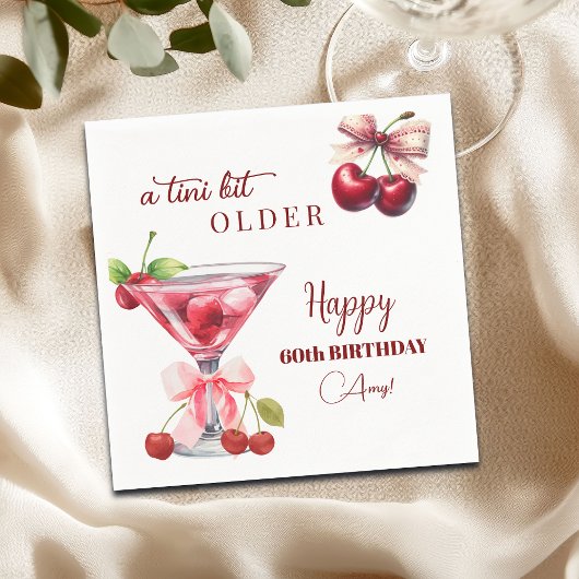 Chic A Tini Bit Older Cherry Martini 60. Geburtsta Serviette