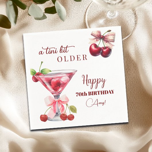 Chic A Tini Bit Older Cherry Martini 70th Birthday Serviette
