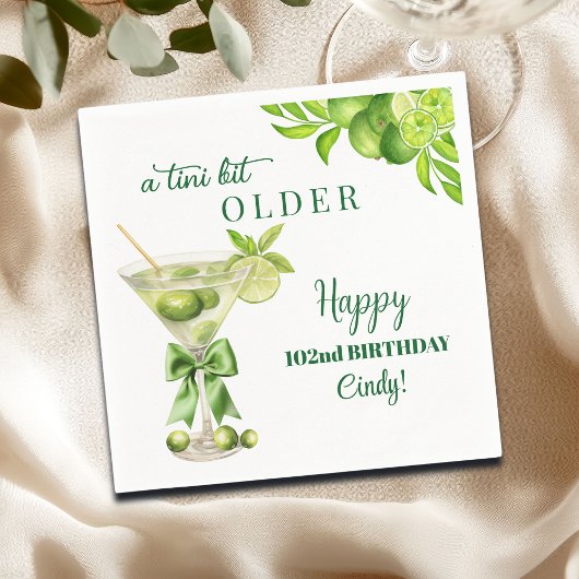 Chic A Tini Bit Older Lime Martini 102nd Birthday Serviette