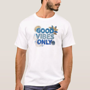 Chic Blau GOOD VIBES ONLY Art Design T-Shirt
