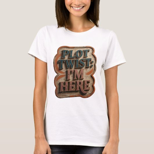 Chic Blau PLOT TWIST ICH BIN DA Wearable Art T-Shirt (Vorderseite)