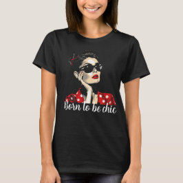 Chic Fashionista T - Shirt - Geboren, stilvoll zu 