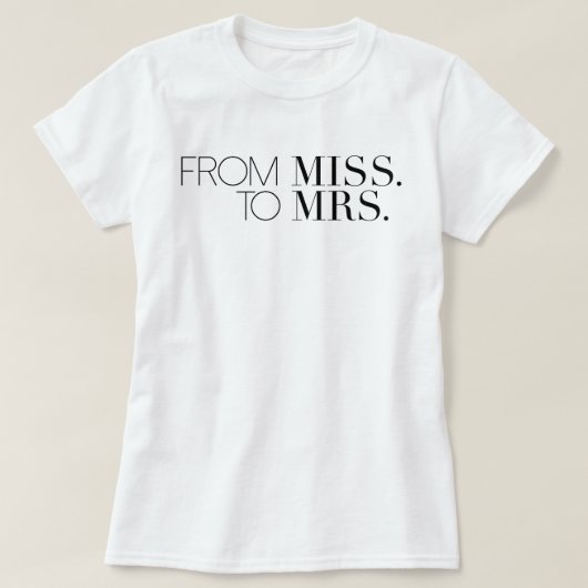Chic From Miss. to Mrs. | Braut T-Shirt (Design vorne)