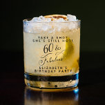 Chic Funny 60. Geburtstagsparty Whiskyglas<br><div class="desc">60 & Fabulous - Toast zu einem Leben gut gefeiert! Spaß und schicke 60. Geburtstagsparty Whiskey Glas mit "60 & Fabulous" in einem eleganten Kalligrafieschrift und "Take a Shot She's Still Hot" und ihren Namen in einfachen modernen Typografie.</div>