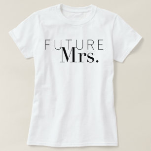 Chic Future Mrs. Braut T-Shirt
