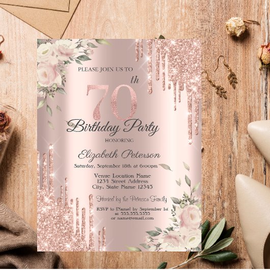 Chic Glitter Drips,Flowers Rose Gold 70th Birthday Einladung