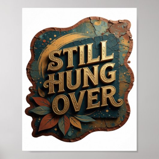 Chic Gold STILL HUNG OVER Poster (Vorne)
