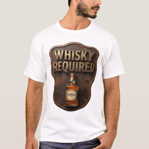 Chic Gold WHISKY ERFORDERLICH Tragbare Kunst T-Shirt