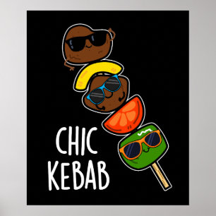 Chic Kebab Lustiger Shish Kebab Scherz Dunkler Hin Poster