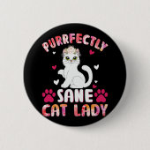Chic Lady Cat, Purrfectly Sane Cat Lady Button (Vorderseite)