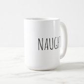Chic Modern Farmhouse ‘Naughty’ Customizable Word Kaffeetasse (VorderseiteRechts)