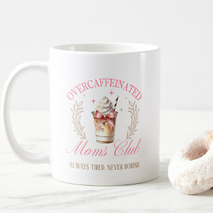 Chic Overcaffeinated Mama Club Mütter Day Coffee Kaffeetasse