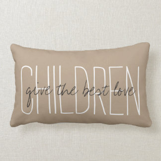 CHIC PILLOW_ " KINDER"… geben die beste Liebe. " Lendenkissen