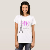 Chic Pink 40 & Fabulous Paris Eiffel Tower T-Shirt (Vorne ganz)