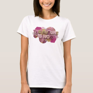 Chic Pink DIE ZUKUNFT IST JETZT 3D-Textkunst T-Shirt