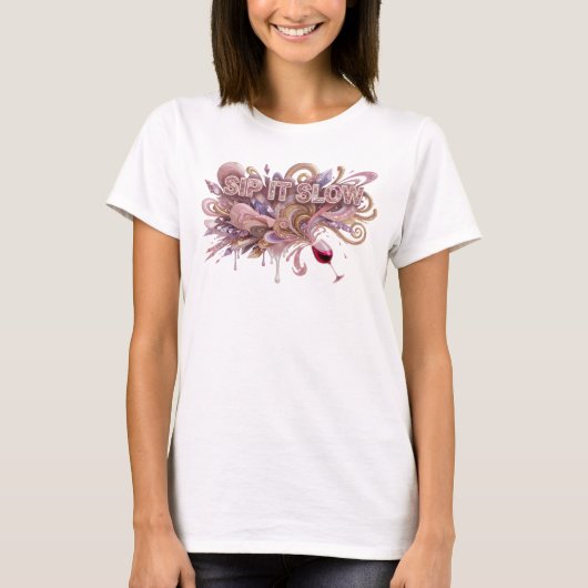 Chic Pink SIP IT SLOW T-Shirt (Vorderseite)
