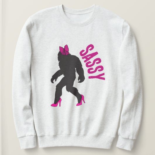 Chic Sassy Sasquatch (Big Foot) Sweatshirt (Design vorne)