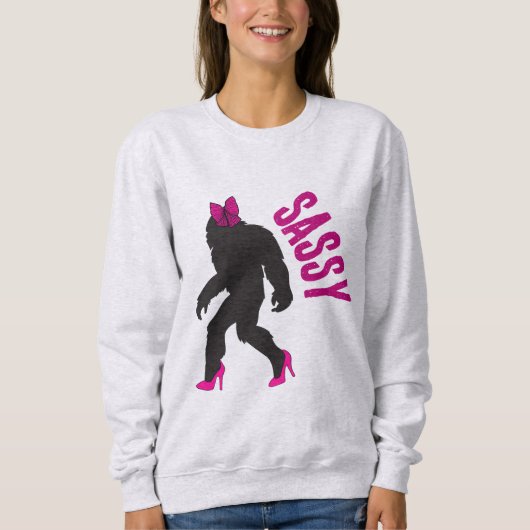 Chic Sassy Sasquatch (Big Foot) Sweatshirt (Vorderseite)