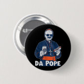 Chicago Da Pope Funny Spaß Katholisch Button (Vorne & Hinten)