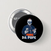 Chicago Da Pope Funny Spaß Katholisch Button (Vorne & Hinten)