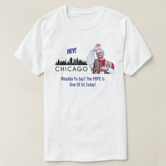Chicago Favorite Son Pope T - Shirt (Design vorne)
