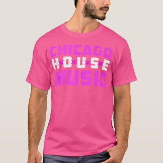 Chicago House Music - Edm Dance Music Dj Womens T-Shirt