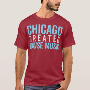 Chicago House Musik - Rave Electronic Dance T-Shirt