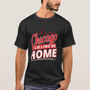 Chicago Ruft Mich Nach Hause Skyline Design T-Shirt