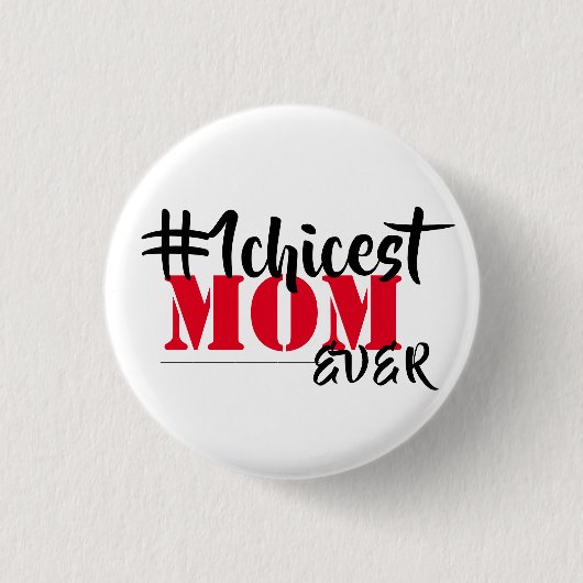 Chicest Mama je Button (Vorderseite)